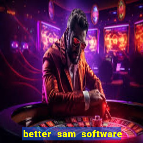 better sam software automatic mouth